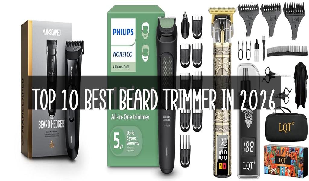 Top 10 Best Beard Trimmer in 2026