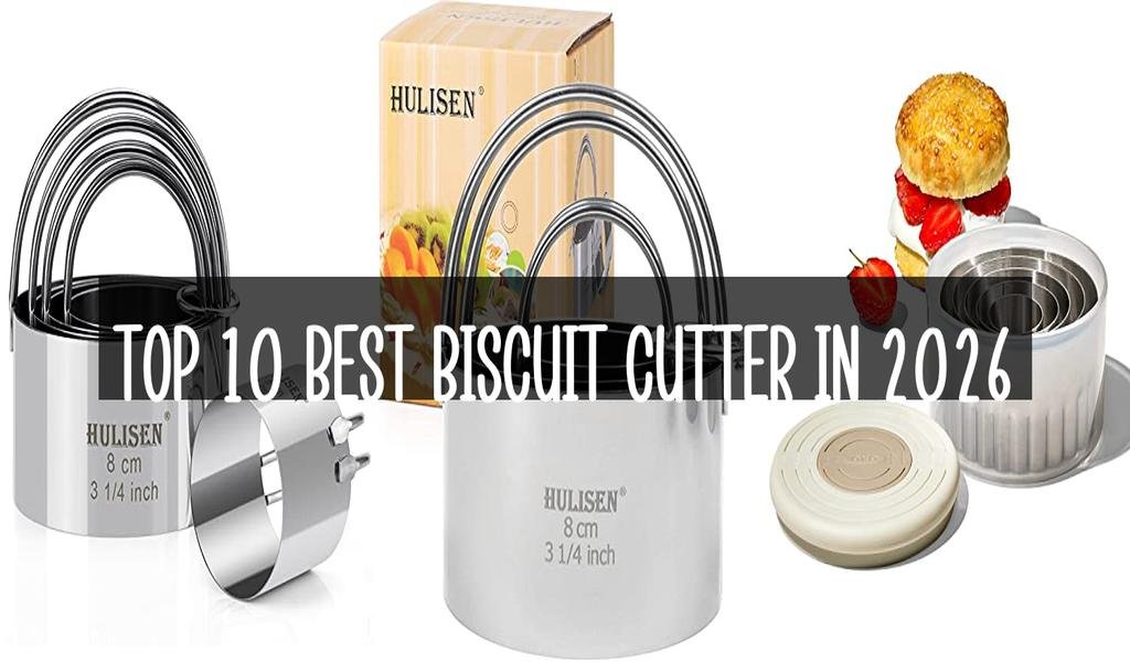 Top 10 Best Biscuit Cutter in 2026