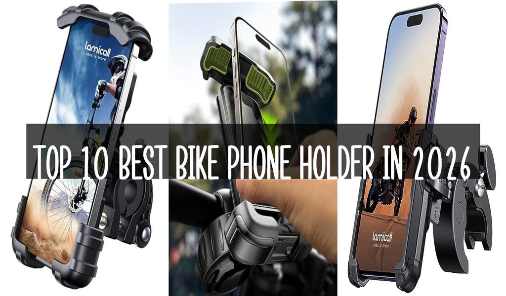 Top 10 Best Bike Phone Holder in 2026